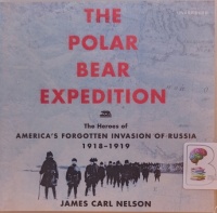 The Polar Bear Expedition written by James Carl Nelson performed by Johnny Heller on Audio CD (Unabridged)